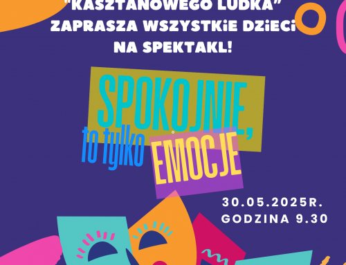 Spokojnie, to tylko emocje- zaproszenie na spektakl w wykonaniu Teatru Rodzica